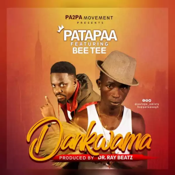 Patapaa - Dankwama Ft. Bee Tee (Prod By Drray Beatz)